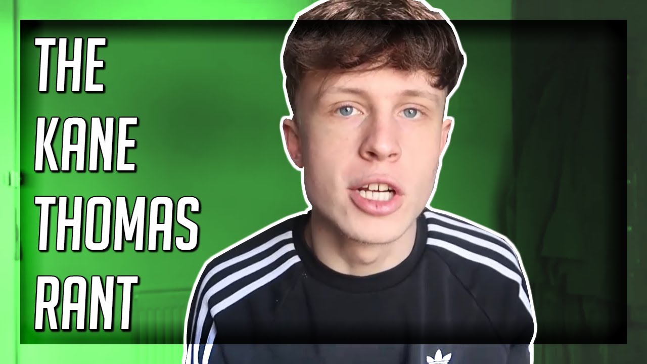 The Kane Thomas Rant