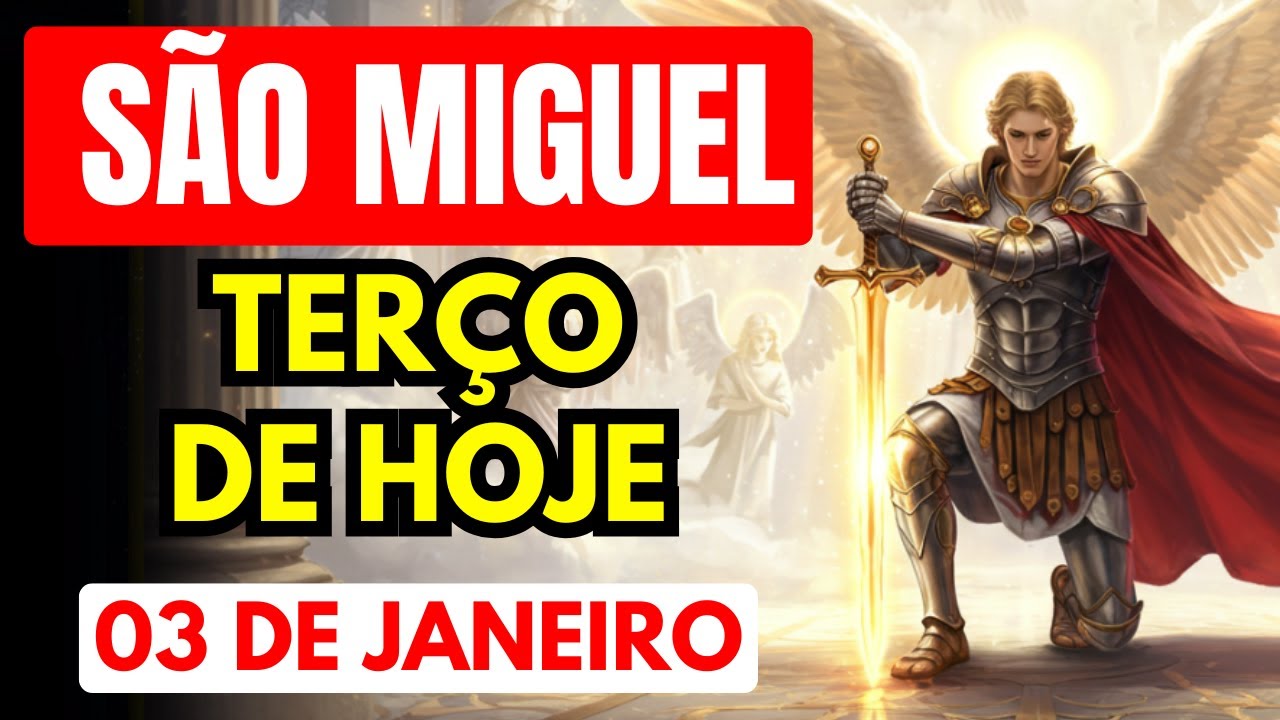 Terço de São Miguel Arcanjo - SÁBADO 03-01-2026! Cura da Tristeza Que Não Vai Embora! TERÇO DE HOJE