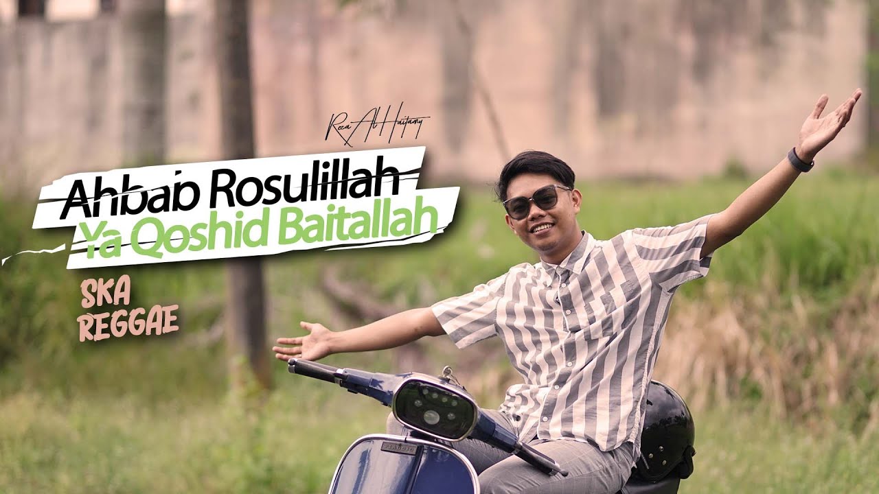 Ahbab Rosulillah x Ya Qoshid Baitallah [ReggaeSKA] - Reza Al Haitamy