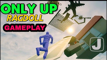 Only Up Ragdoll 3d Gameplay!