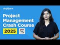 FREE Project Management Crash Course 2025 | Project Manager Course 2025 | Simplilearn