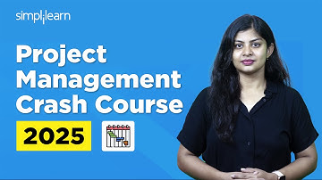 FREE Project Management Crash Course 2025 | Project Manager Course 2025 | Simplilearn