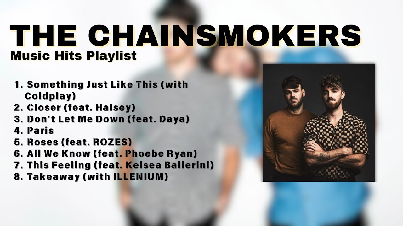 THE CHAINSMOKERS Music Hits Playlist THE CHAINSMOKERS Music Hits Playlist