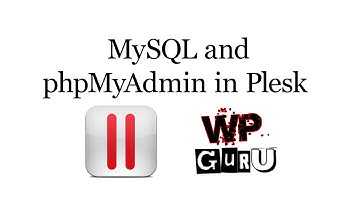 Managing MySQL Databases and phpMyAdmin in Plesk 12