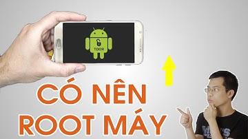 Root android là gì? Có nên root máy hay không.