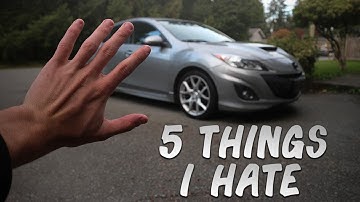 5 Things I HATE About My MazdaSpeed 3!