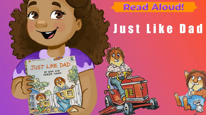 📗 Little Critter Book Read Aloud | JUST LIKE DAD | By Gina and Mercer Mayer
