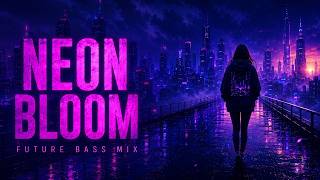 Neon Bloom ✨ | Driving Alone Through the City | Emotional Future Bass Mix