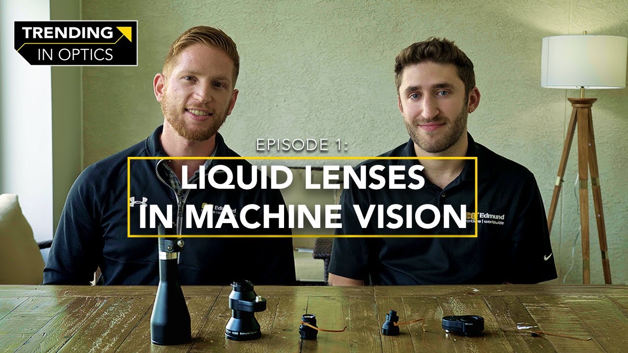 Liquid Lenses in Machine Vision TRENDING IN OPTICS EPISODE 1 YouTube