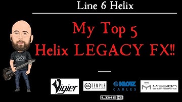Line 6 Helix | My Top 5 Legacy FX
