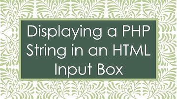 Displaying a PHP String in an HTML Input Box