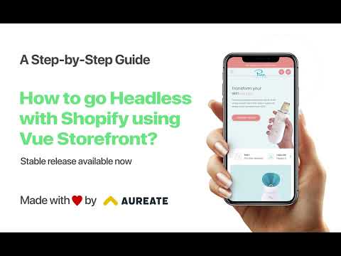 Go Headless with Shopify using Vue Storefront | Aureate Labs - video from Aureate Labs