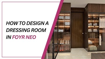 How to Design a Dressing Room on Foyr Neo | Foyr Neo 2.0