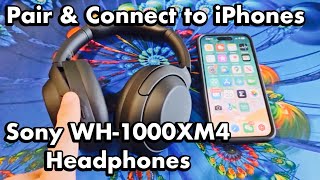 Sony Headphones WH1000XM4: How Pair & Connect to iPhones (via Bluetooth)