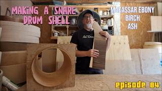 Episode 84 How I make a Macassar Ebony, Birch and Ash Snare Drum Shell