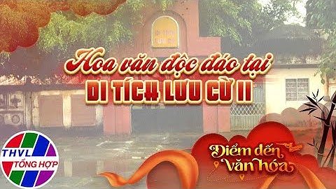 Điểm đến văn hóa: Hoa văn độc đáo tại di tích Lưu Cừ II