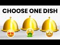 Choose One Dish! 😱 GOOD vs BAD Food Edition 😍🤮