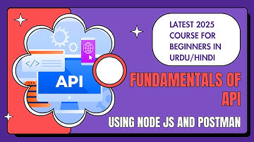 API Development Fundamentals with Node.js & Postman – Complete Beginner Course in Urdu|Hindi  (2025)