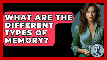 What Are The Different Types Of Memory? - Philosophy Beyond