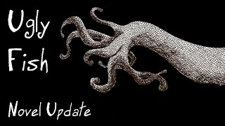 Horror Sci Fi Novel Update Ugly Fish