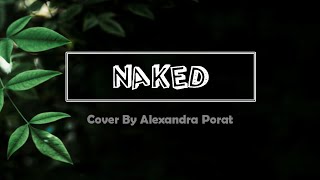 Naked - James Arthur cover by Alexandra Porat [LIRIK DAN TERJEMAHAN]