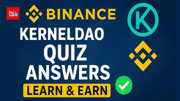 Binance KernelDAO Quiz Answers 🔥 | 100% Correct | Learn & Earn Rewards