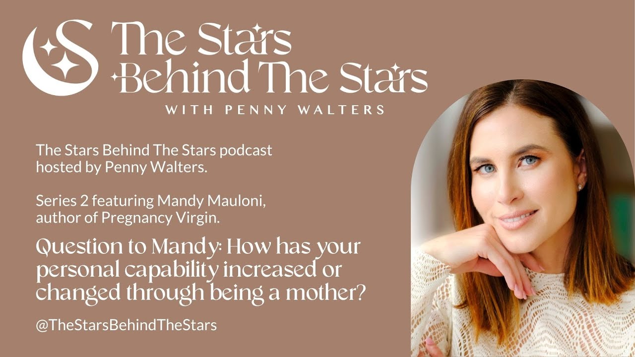 Question to Mandy: How has your personal capability increased or changed through being a mother?