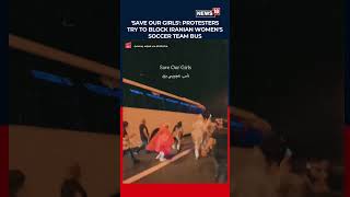Protesters Block Bus Carrying Iran Women’s Football Team In Australia After Anthem Row | N18S