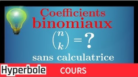 Coefficients binomiaux • les calculer rapidement sans calculatrice Triangle de Pascal • IMPORTANT