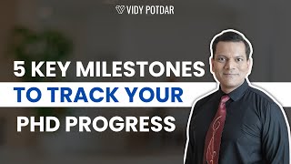 5 Key Milestones for Tracking Your PHD || The PhD Roadmap and Tips || A/Professor Vidy Potdar