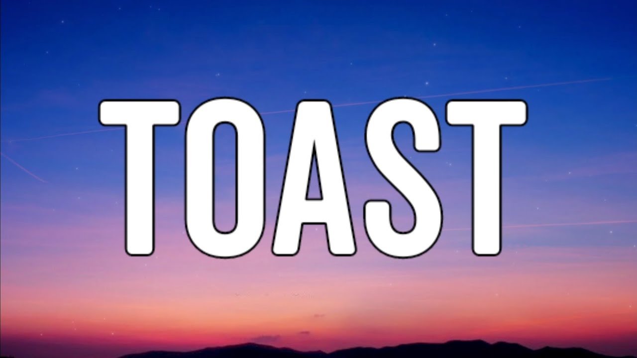 Upsahl - Toast (Lyrics) - Youtube