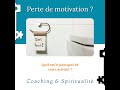 Coaching  spiritualit  perte de motivation  quel est votre pourquoi 