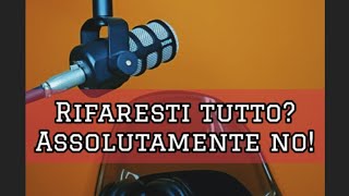 Rifaresti tutto? assolutamente no!