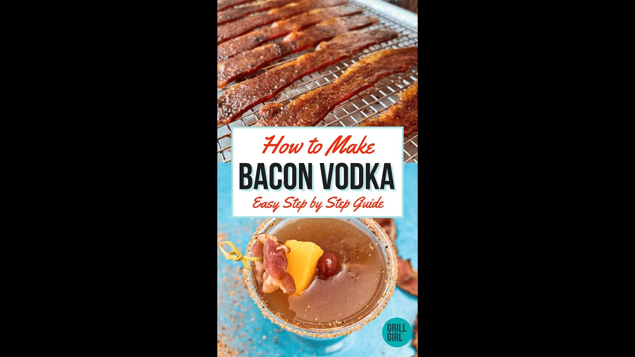 How to Make DIY Bacon Vodka GrillGirl Robyn Lindars YouTube
