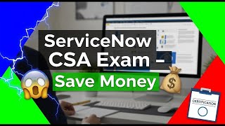 ServiceNow CSA Exam Experience ｜ Preparation, Registration & Money Saving Hack 💰