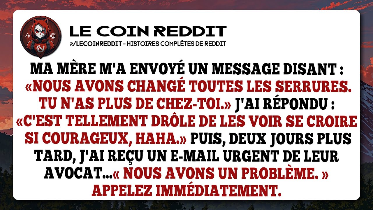 Ma mère m'a envoyé un message disant :« Nous avons changé toutes les serrures...