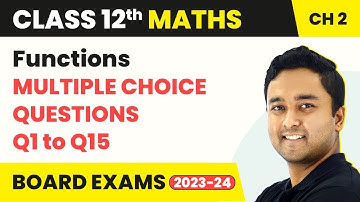 Functions - Multiple Choice Questions (MCQs) Q1 to Q15 | Class 12 Maths Chapter 2 | CBSE 2024-25