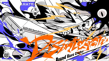 Round Wave Crusher - Disintegrate (EGTS 2025 Quarterfinals Hard Rock 2 Song Reveal)