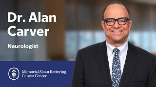Meet Alan Carver: Neurologist at MSK
