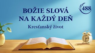 Božie slová na každý deň: Vstup do života | Úryvok 488