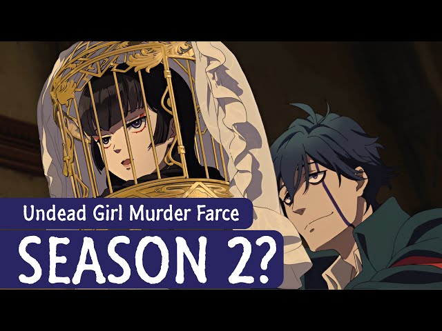 Undead Girl Murder Farce Season 2: Release Date and Chances! 