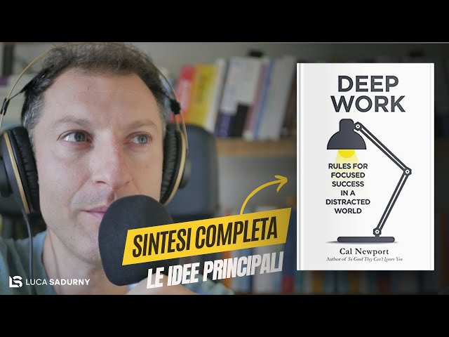 DEEP WORK italiano: riassunto del libro di Cal Newport. Come concentrarsi  al massimo. Ep. 12 