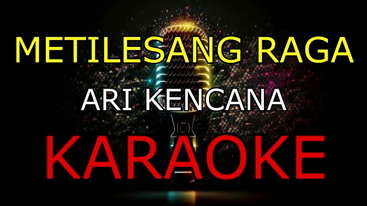 METILESANG RAGA_ARI KENCANA_KARAOKE🎤