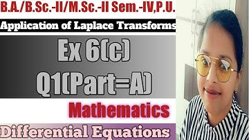 27. Application of Laplace Transforms - Most Important Question#1 (Part=A) - Complete Concept