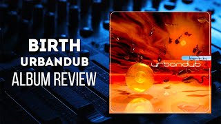 Birth (2001) - Urbandub - Album Review