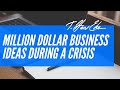 Million Dollar Business Ideas: Millionaire Mindset in Times of Crisis