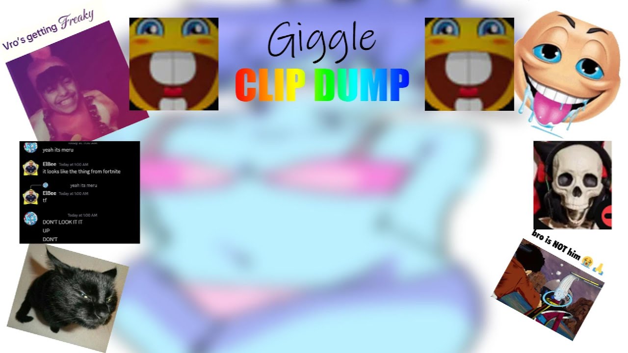 Giggly Clip Dump