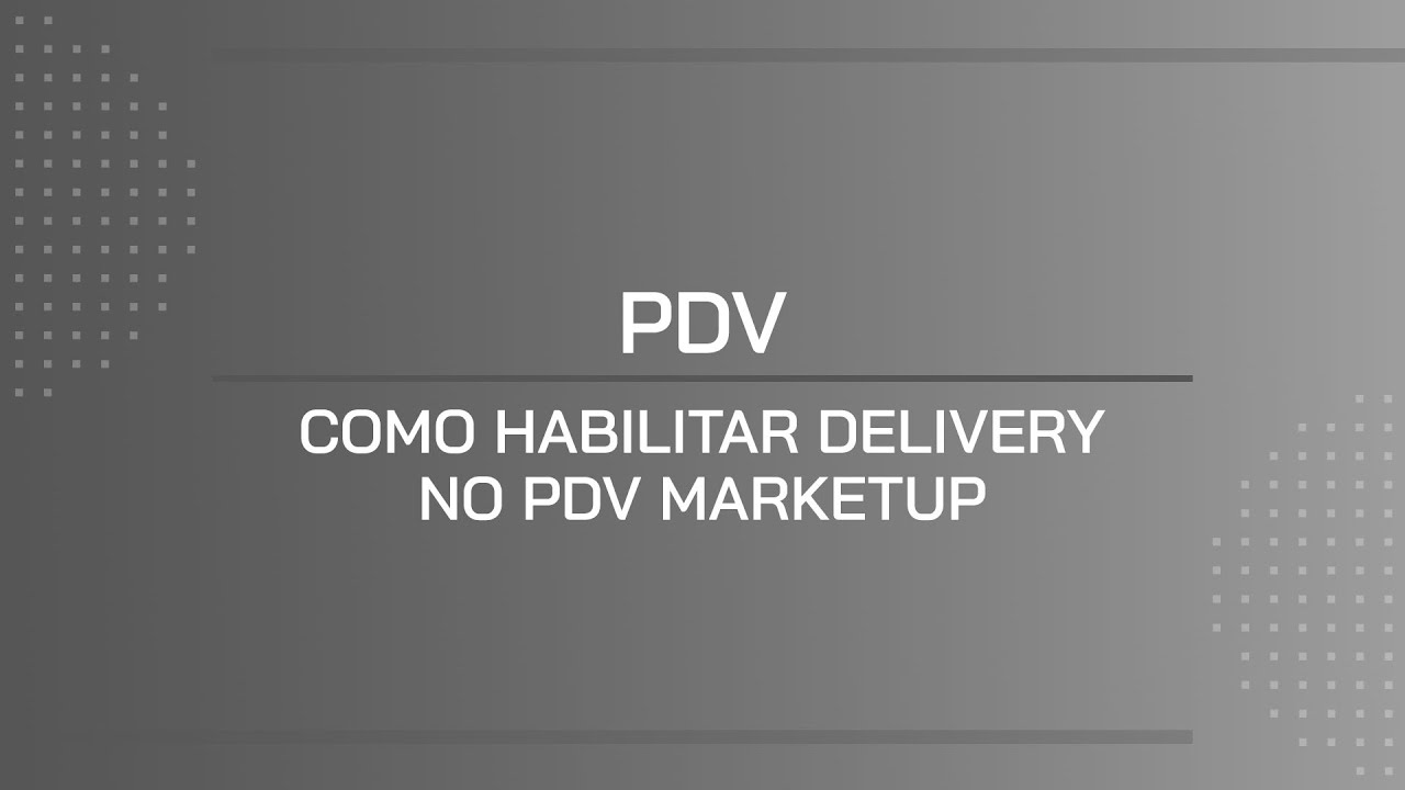 TUTORIAL | COMO HABILITAR DELIVERY NO PDV MARKETUP