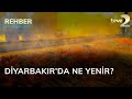 Rehber: Diyarbakır’da ne yenir?