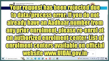 Your request has been rejected due to data/process error. If you do not already have an Aadhaar